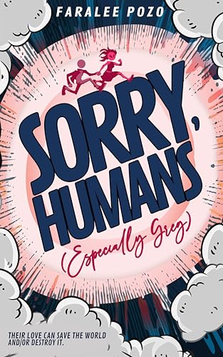 Sorry, Humans [Especially Greg]