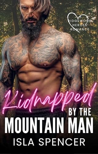 Kidnapped by the Mountain Man: A Curvy Girl, Mountain Man Instalove Novella