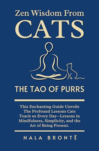 Zen Wisdom from Cats : The Tao of Purrs