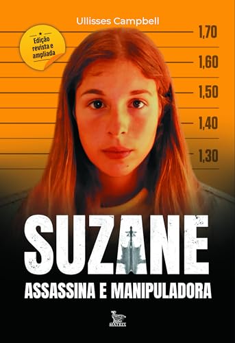 SUZANE - ASSASSINA E MANIPULADORA