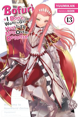 Bofuri: I Don't Want to Get Hurt, so I'll Max Out My Defense., Vol. 13 (light novel) (Bofuri: I Don't Want to Get Hurt, so I'll Max Out My Defense.