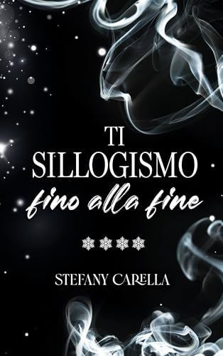 Ti sillogismo fino alla fine (Ti sillogismo saga Vol. 4)