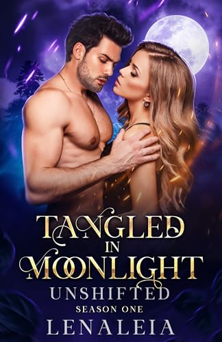 Tangled in Moonlight: Unshifted: Book 1
