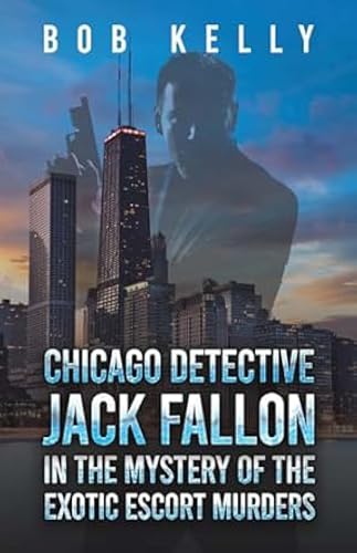 Chicago Detective Jack Fallon in the Mystery of the Exotic Escort Murders
