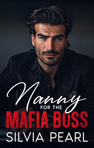 Nanny for the Mafia Boss by Silvia Pearl | Goodreads