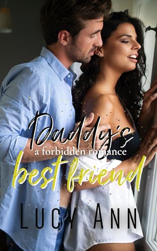 Daddy's Best Friend: A Forbidden/Age Gap Romance