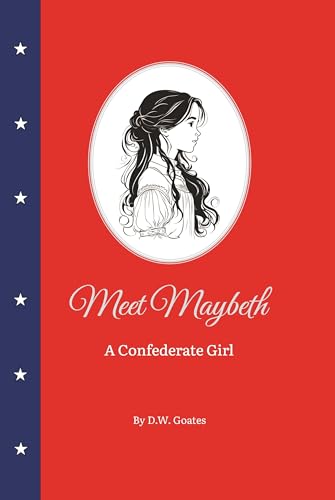 Meet Maybeth: A Confederate Girl
