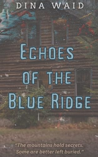 Echoes of the Blue Ridge : A Mountain's Secret: Thriller, Suspense ...