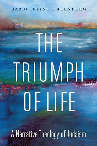 The Triumph of Life: A Narrative Theology of Judaism