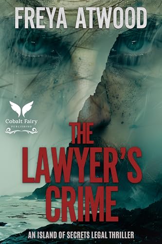 The Lawyer’s Crime: An Island of Secrets Legal Thriller
