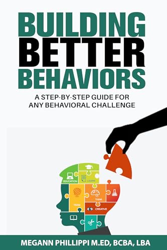 Building Better Behaviors: A Step-By-Step Guide For Any Behavioral ...