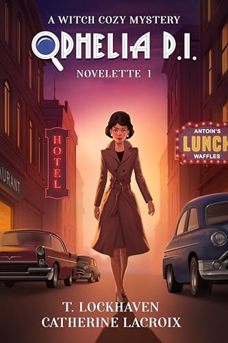 Ophelia P. I. (Novelette 1): A Witch Cozy Mystery