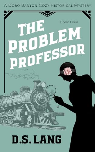 The Problem Professor: Doro Banyon Cozy Historical Mysteries
