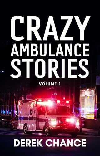 Crazy Ambulance Stories: Volume 1