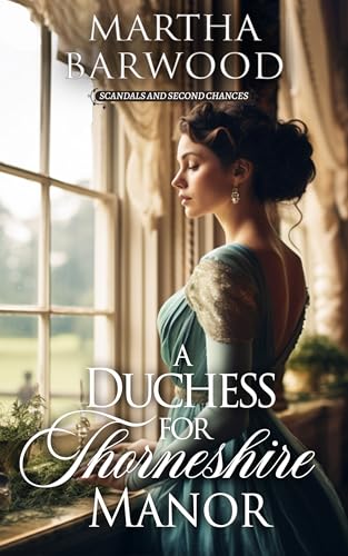 A Duchess for Thorneshire Manor: A Historical Regency Romance Book