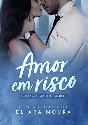 Amor em Risco (Duologia - Irmãos Reed Livro 1)