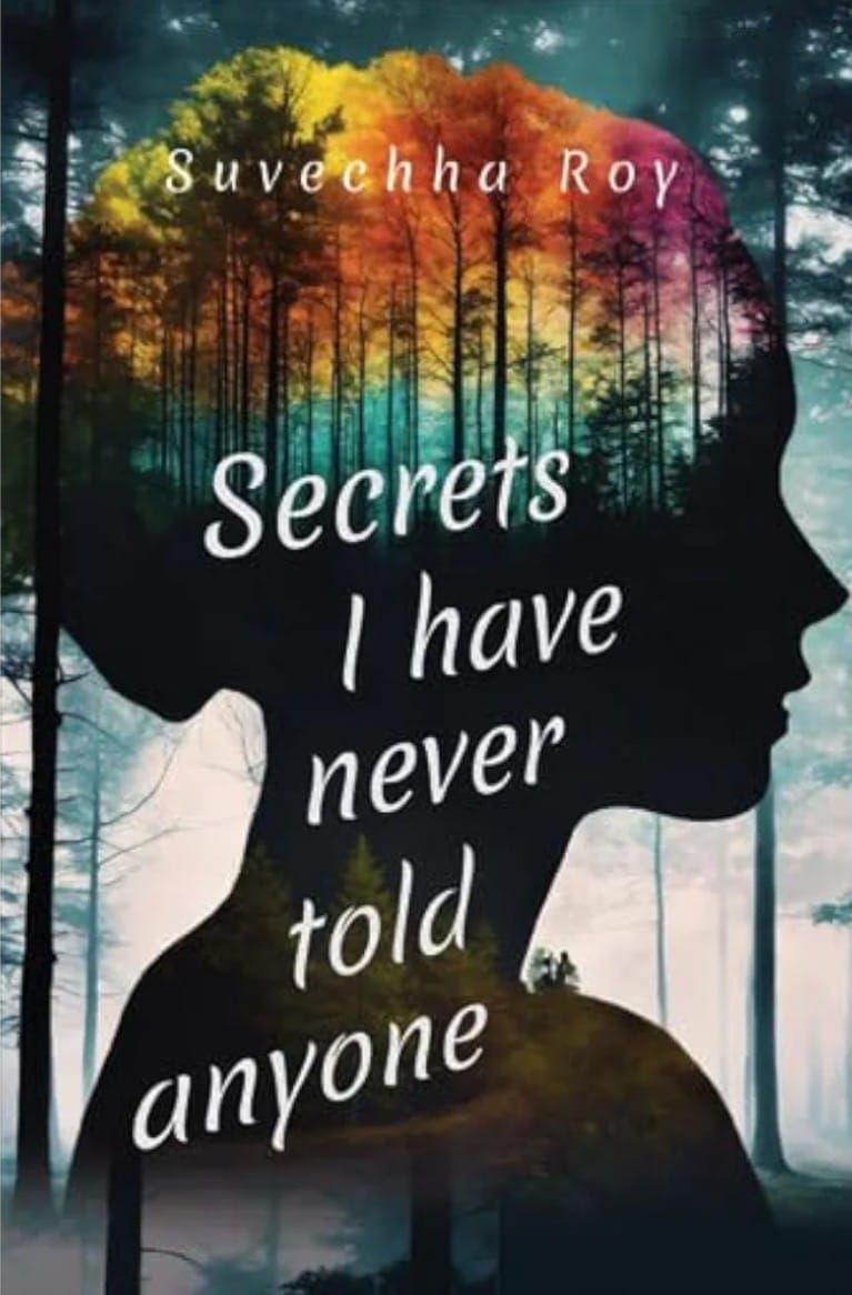 Secrets I have never told anyone by Suvechha Roy Goodreads