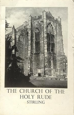 The Church of the Holy Rude, Stirling: History and Guide Book by ...