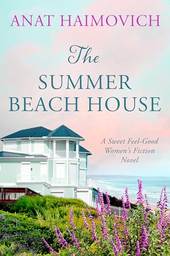 The Summer Beach House: a sweet feel-good women's fiction novel