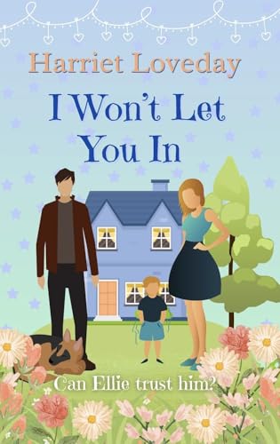 I Won't Let You In: A Romantic Suspense, Small Town, Love Triangle