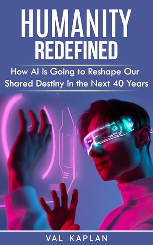 Humanity Redefined: How AI is Going to Reshape Our Shared Destiny in the Next 40 Years