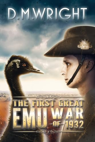 The First Great Emu War of 1932 by D. M. Wright | Goodreads