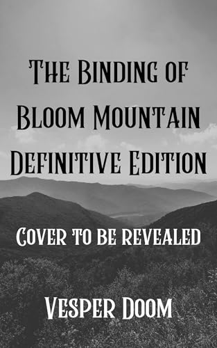 The Binding of Bloom Mountain: Definitive Edition (The Valley Book 1)