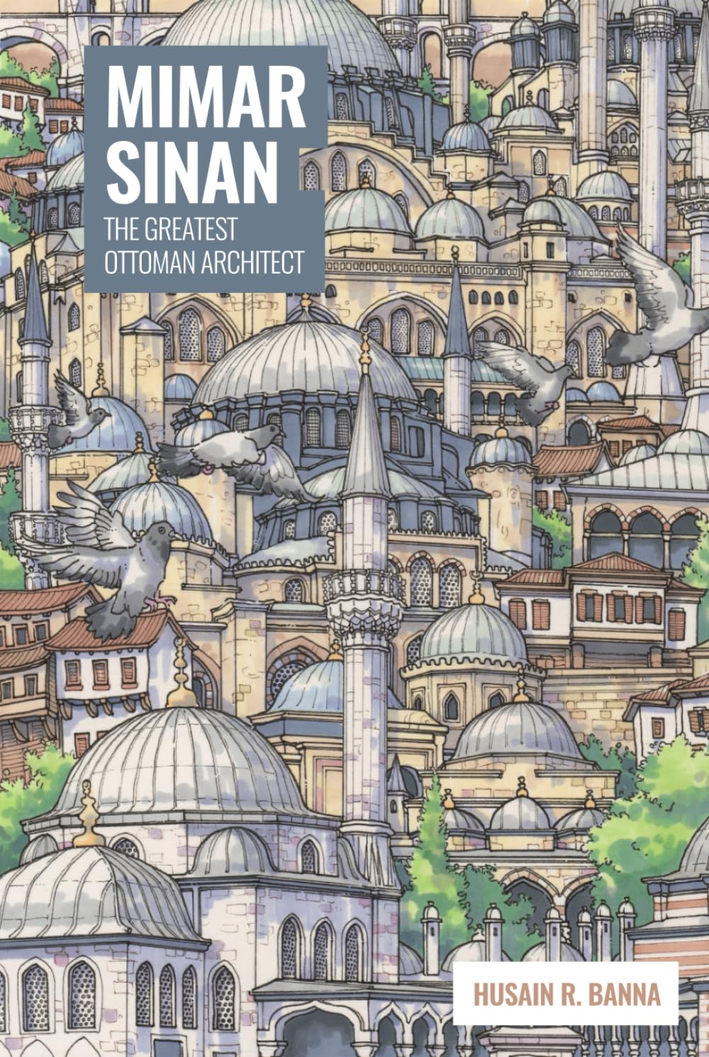 Mimar Sinan: The Greatest Ottoman Architect