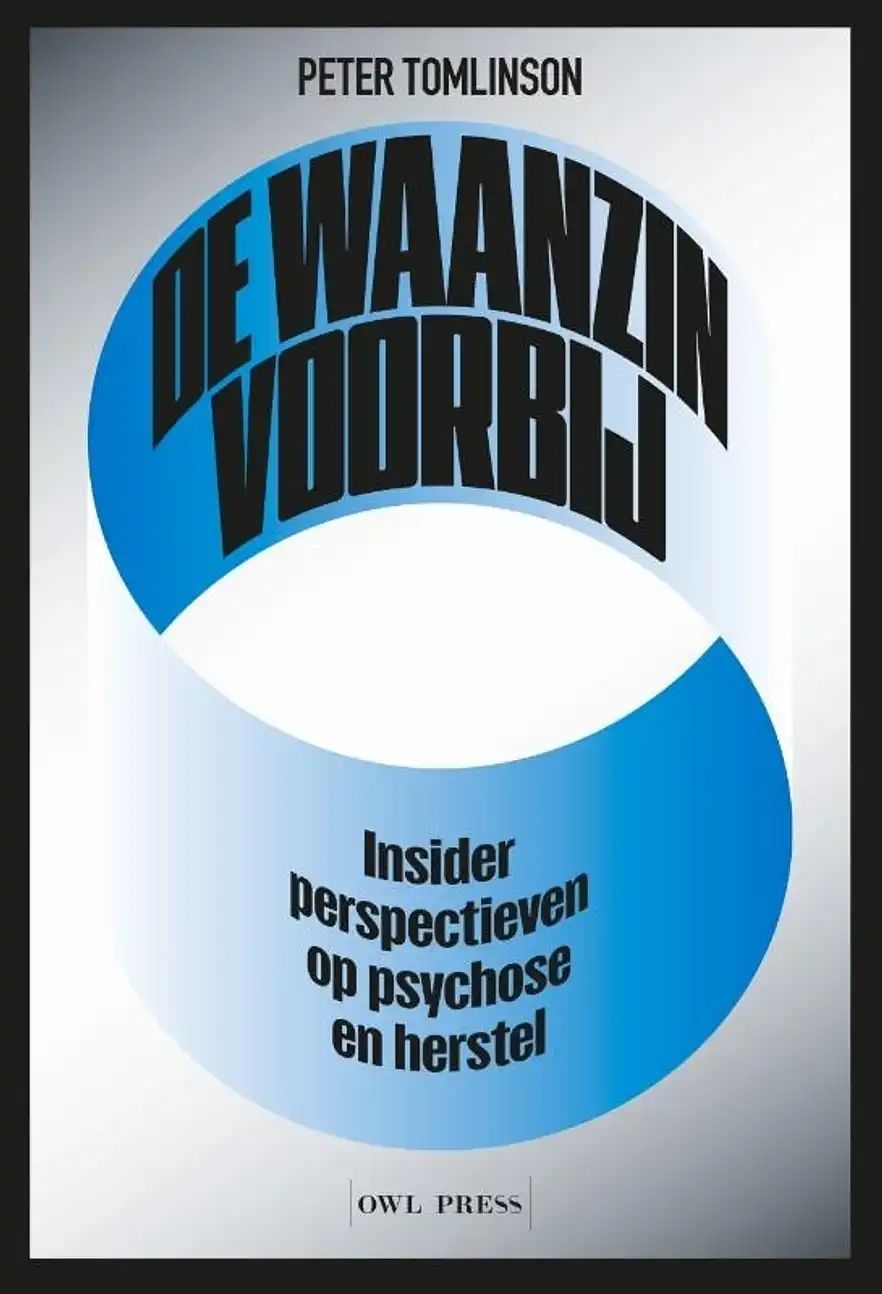 De waanzin voorbij: Insider perspectieven op psychose en herstel