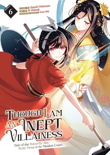 Though I Am an Inept Villainess: Tale of the Butterfly-Rat Body Swap in the Maiden Court Manga, Vol. 6