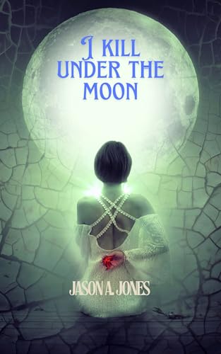I Kill Under The Moon