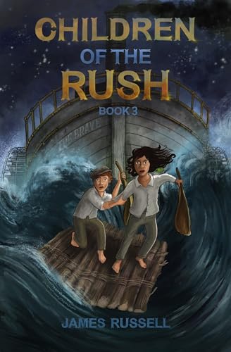 Children of the Rush - Book Three