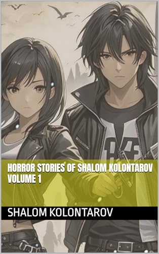 Horror Stories Of Shalom Kolontarov Volume 1