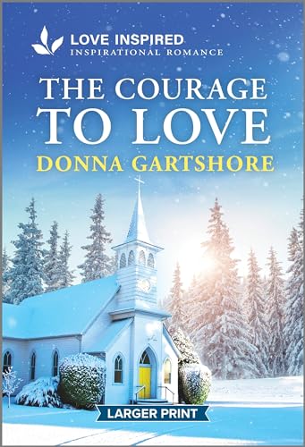 The Courage to Love: An Uplifting Inspirational Romance