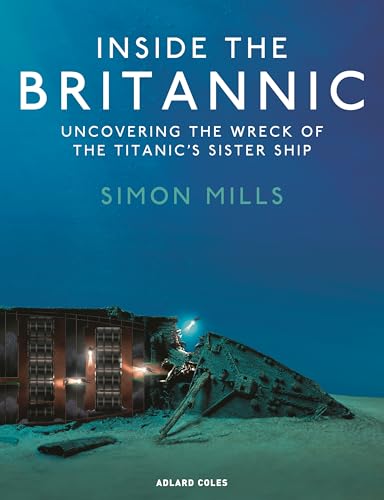 Inside the Britannic: Uncovering the wreck of the Titanic's sister ship