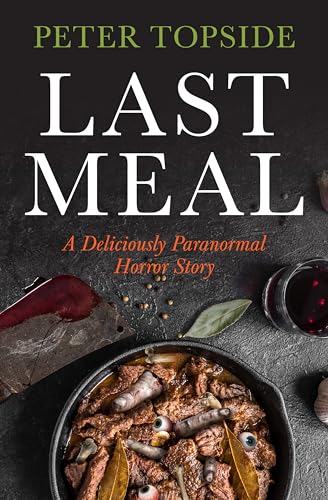 Last Meal: A Deliciously Paranormal Horror Story