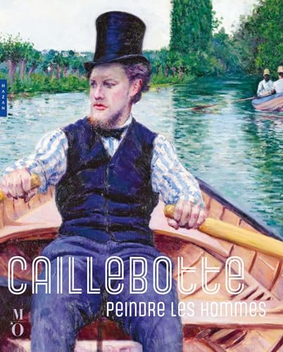 Caillebotte, peindre les hommes