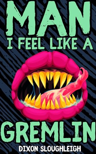 Man, I feel like a GREMLIN!: A Forced Feminization Extreme Horror Story