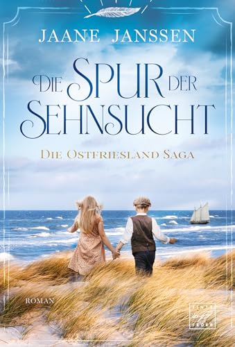 Die Spur der Sehnsucht (Die Ostfriesland-Saga)