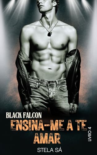 Ensina-me a te Amar (Black Falcon Livro 4)
