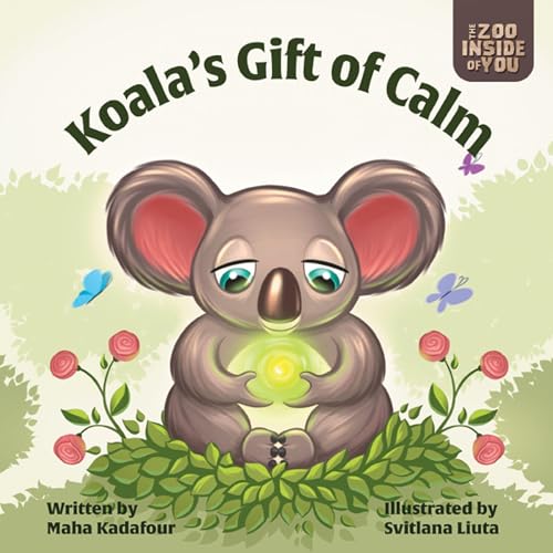 Koala's Gift of Calm: A mindful approach to anger management for kids
