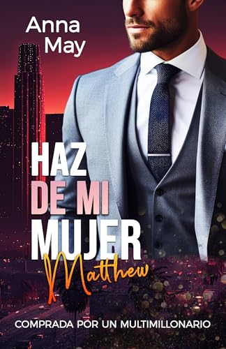 Haz de mi mujer: Comprada por un multimillonario (Los Malvados Amantes Ricos nº 8)
