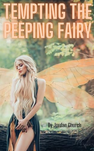 Tempting the Peeping Fairy: An Erotic Fantasy