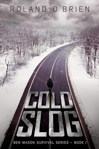 Cold Slog: Ben Mason Survival Series - Book I