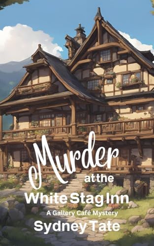 Murder at the White Stag Inn: A Gallery Café Mystery