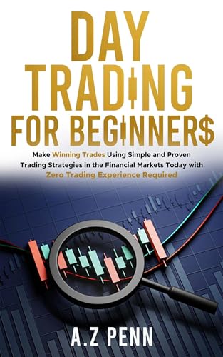 Day Trading for Beginners: Make Winning Trades Using Simple and Proven ...