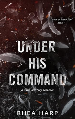 Under His Command (Devils & Pretty Sins, #1)