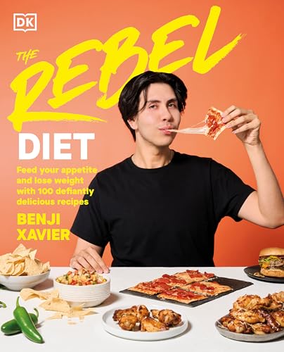 The Rebel Diet: Feed Your Appetite and Lose Weight with 100 Defiantly Delicious Recipes