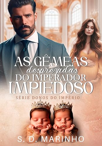 As Gêmeas Desprezadas do Imperador Impiedoso: DONOS DO IMPÉRIO