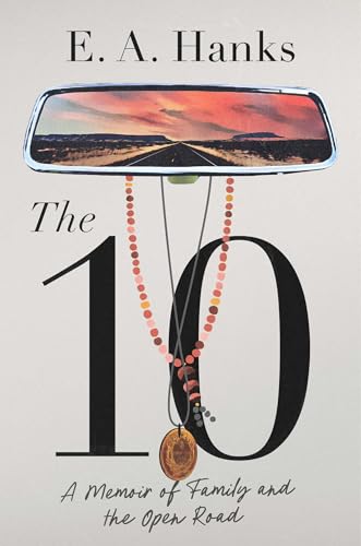 The 10: A Memoir of Family and the Open Road